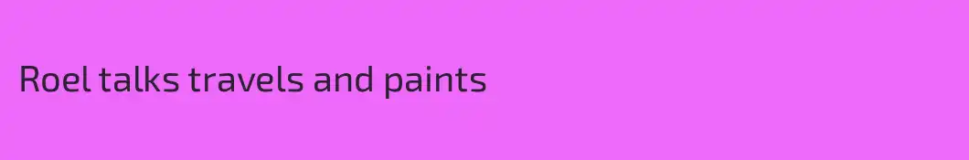 Roel talks travels and paints